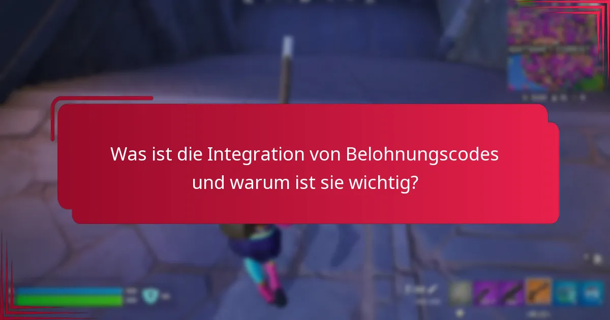 Was sind die Vorteile der Integration von Belohnungscodes?