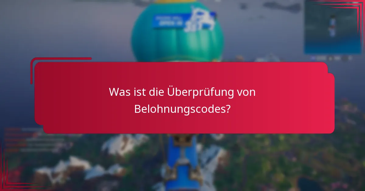 Wie überprüft man die Gültigkeit von Belohnungscodes?