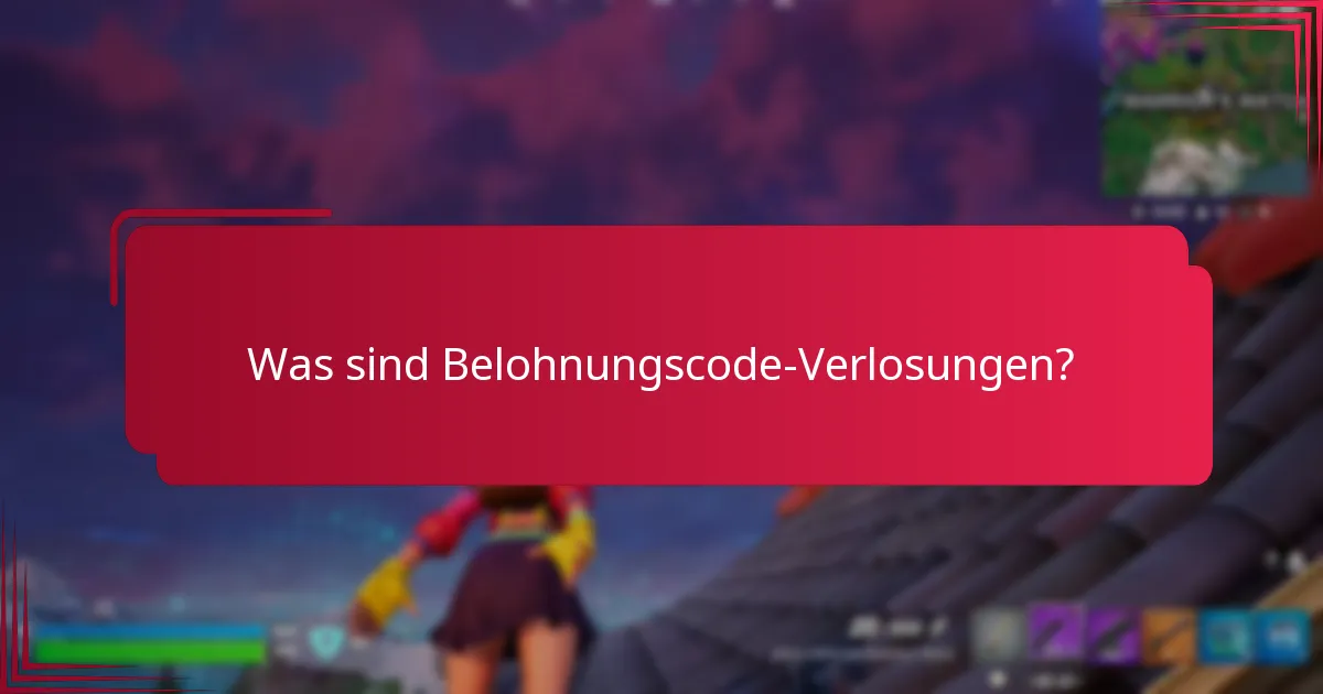 Wie kann ich an Belohnungscode-Verlosungen teilnehmen?