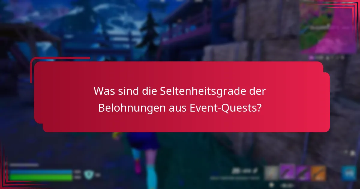 Wie kann ich Event-Quest-Belohnungen effektiv sammeln?