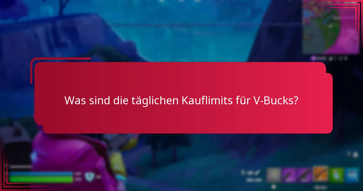 Welche Kontobeschränkungen beeinflussen V-Bucks-Käufe?