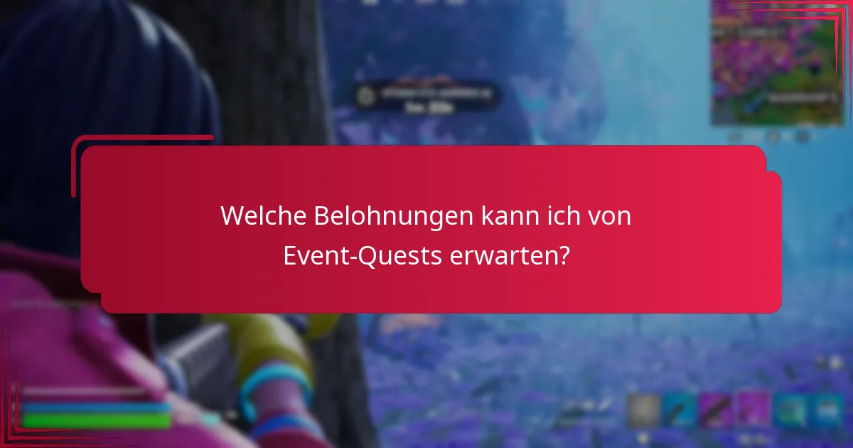 Was sind die häufigsten Herausforderungen beim Sammeln von Event-Quest-Belohnungen?