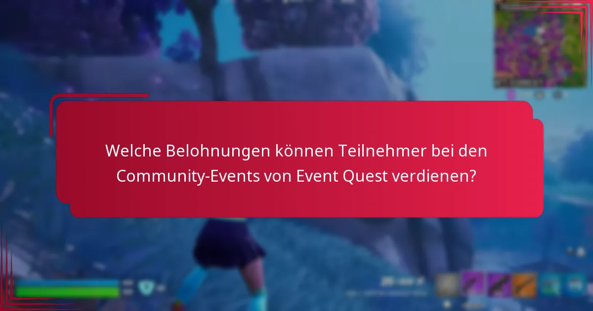 Wie maximiert man die Belohnungen aus den Community-Events von Event Quest?
