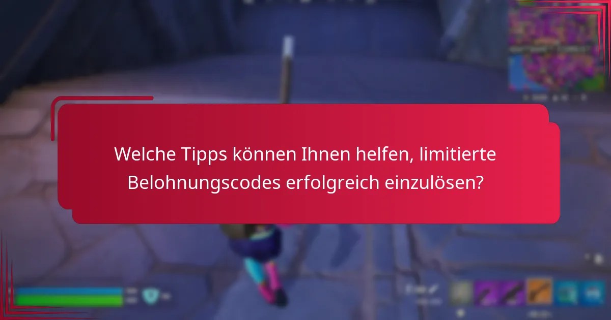 Wie sieht der Einlösungsprozess für limitierte Belohnungscodes aus?