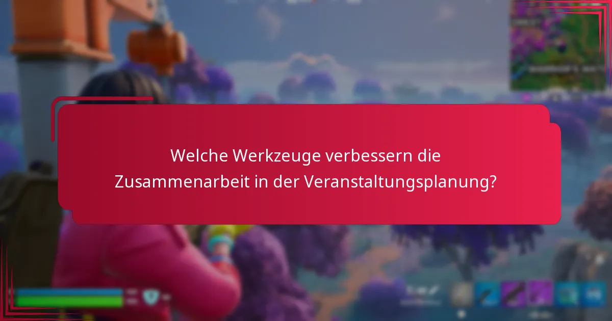 Was sind die besten Praktiken zur Maximierung der Effizienz in der Veranstaltungszusammenarbeit?