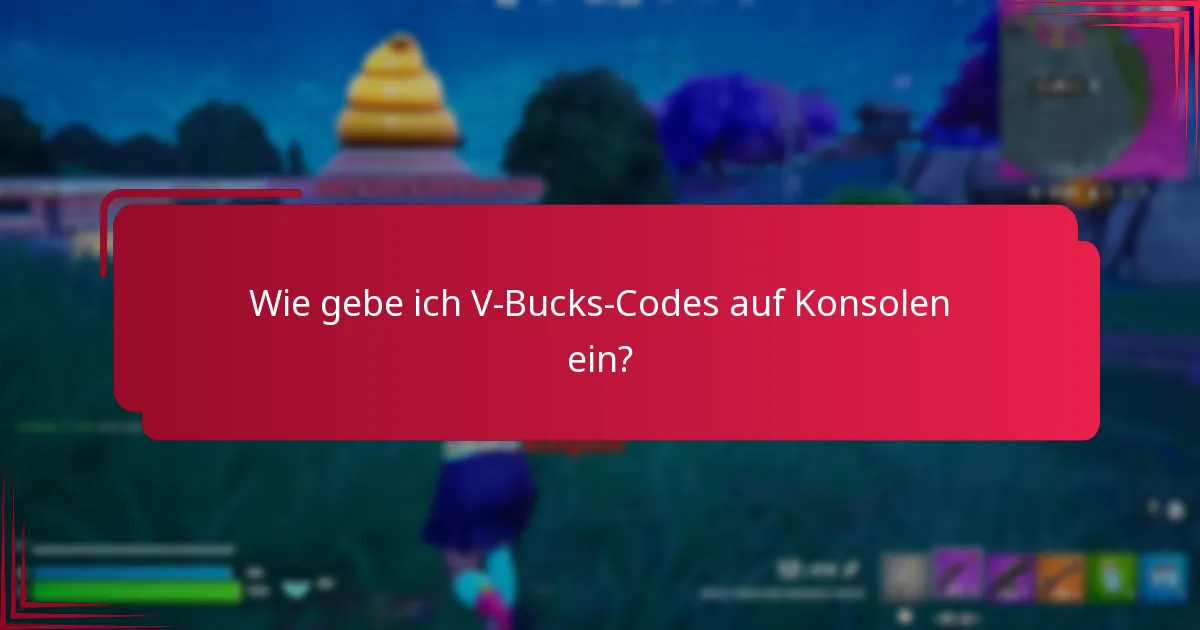 Welche Plattform bietet den einfachsten Prozess zur Eingabe von V-Bucks-Codes?