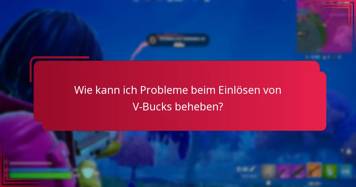 Welche Faktoren können die Gültigkeit von V-Bucks-Karten-Codes beeinflussen?
