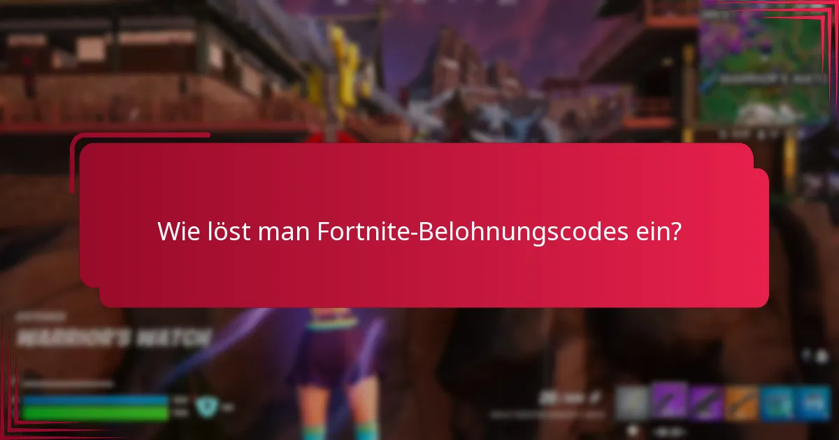 Wo findet man Fortnite-Belohnungscodes?